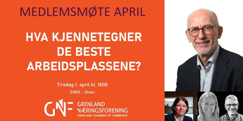 Medlemsmøte APRIL - Hva kjennetegner de beste arbeidsplassene?